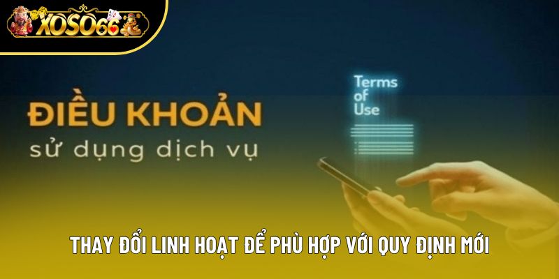 Thay đổi linh hoạt để phù hợp với quy định mới